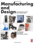 Manufacturing and Design: Understanding the Principles of How Things Are Made