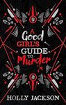 A Good Girl’s Guide To Murder Collectors Edition [Special Edition]: A stunning new collectors edition of the first book in the bestselling thriller trilogy, soon to be a major TV series!: Book 1