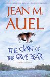 The Clan of the Cave Bear: The first book in the internationally bestselling series (Earth's Children)