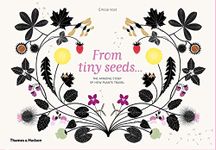 From Tiny Seeds: The Amazing Story of How Plants Travel