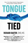 Tongue-Tied: How a Tiny String Under the Tongue Impacts Nursing, Speech, Feeding, and More