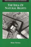 The Idea of Natural Rights: Studies on Natural Rights, Natural Law and Church Law 1150-1625 (Emory University Studies in Law and Religion (Euslr))
