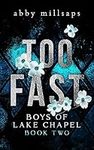 Too Fast: A Why Choose Sports Romance (Boys of Lake Chapel Book 2)