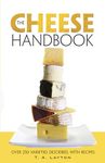 Cheese Handbook: Over 250 Varieties Described, with Recipes