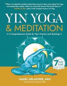 Yin Yoga & Meditation: A Mandala Map for Practice, Teaching, and Beyond