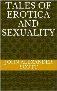 Tales of Erotica and Sexuality