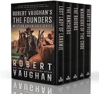 Robert Vaughan's The Founders: A Men's Western Action and Adventure Series