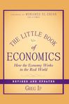 The Little Book of Economics: How the Economy Works in the Real World: 55 (Little Books. Big Profits)