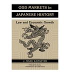 [(Odd Markets in Japanese History: Law and Economic Growth )] [Author: J. Mark Ramseyer] [Aug-2004]