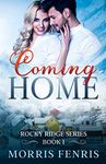 Coming Home : Heartwarming Contemporary Christian Romance Book (Rocky Ridge Series 1)