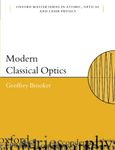 Modern Classical Optics: 8 (Oxford Master Series in Physics)