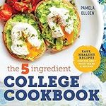 The 5-Ingredient College Cookbook: 