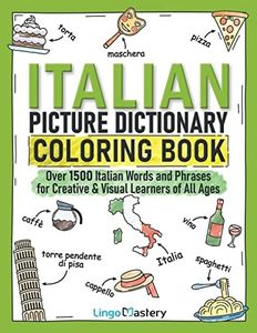 Italian Picture Dictionary Coloring Book: Over 1500 Italian Words and Phrases for Creative & Visual Learners of All Ages (Color and Learn)