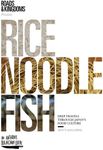 Rice, Noodle, Fish: Deep Travels Th