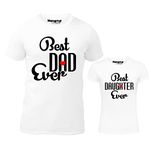 Hangout Hub Men's & Girl's Round Neck T-Shirt Best Dad & Daughter Ever (White;Dad L(40);Daughter 10-12Yrs ;) Pack of 2 Family T-Shirts