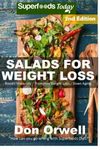 Salads for Weight Loss: Over 70 Wheat Free Cooking, Heart Healthy Cooking, Quick & Easy Cooking, Low Cholesterol Cooking,Diabetic & Sugar-Free ... in a jar-detox green cleanse) (Volume 62) by Don Orwell (2015-05-07)