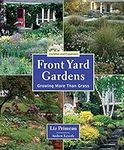 Front Yard Gardens: Growing More Th
