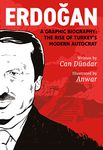 Erdogan: A Graphic Biography: The Rise of Turkey's Modern Autocrat