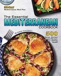 The Essential Mediterranean Cookbook: 500 Vibrant, Kitchen-Tested Recipes for Lifelong Health (30-Day Mediterranean Meal Plan)