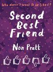 Second Best Friend: Another stunning novella by a hot new talent in YA, in a gorgeous collectable edition. Two best friends are pushed to breaking ... their friendship forever. (Super-readable YA)