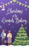 Christmas at The Cornish Bakery: A gorgeously feel-good festive romance... (Escape To... The Cornish Bakery Book 2)