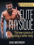 Elite Physique: The New Science of Building a Better Body