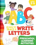 A-B-C Learn to Trace & Write Letters: Preschool Practice Workbook for Kids Ages 3-5 (Preschool Learning Activities)