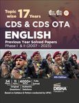 Topic-wise 17 CDS & CDS OTA English Previous Year Solved Papers Phase I & II (2007 - 2023) 4th Edition | Combined Defence Services PYQs