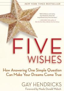 Five Wishes: How Answering One Simple Question Can Make Your Dreams Come True