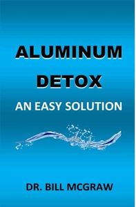 Aluminum Detox: An Easy Solution