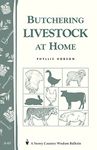 Butchering Livestock at Home: Storey's Country Wisdom Bulletin A-65 (Storey Country Wisdom Bulletin)