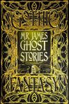 M.R. James Ghost Stories: Anthology of New & Classic Tales (Gothic Fantasy)