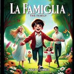 The Family - La Famiglia: Learn Italian for Toddlers and Kids - Bilingual Book to Celebrate the Family in Italian & English - Italian Reading Practice, Teaching Italian to Children