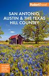 Fodor's San Antonio, Austin & the Texas Hill Country (Full-color Travel Guide)