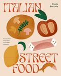 Italian Street Food: Recipes from I