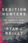 Sedition Hunters: How January 6th Broke the Justice System