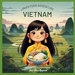 Linh's Food Adventure Vietnam!: A B