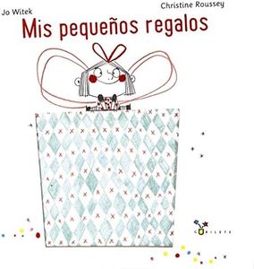Mis pequeños regalos (Castellano - A PARTIR DE 3 AÑOS - ÁLBUMES - Cubilete)