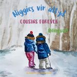 Cousins Forever - Niggies vir altyd: A bilingual book for kids learning Afrikaans (English Afrikaans edition)