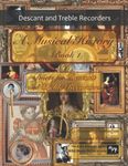 A Musical History Book 1: Duets for Descant and Treble Recorders: 21 pieces dating from the 16th to early 20th century arranged for intermediate to advanced recorder players.