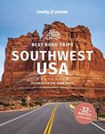 Lonely Planet Best Road Trips Southwest USA: Escapes on the Open Road; 32 Routes With Maps (Road Trips Guide)