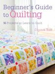 Beginner's Guide to Quilting: 16 pr