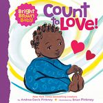 Count to LOVE!: A beautiful board book for Black and brown babies (Bright Brown Baby)