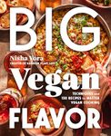 Big Vegan Flavor: Techniques and 150 Recipes to Master Vegan Cooking