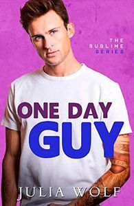 One Day Guy: A Small Town Romantic Comedy (The Sublime Book 1)