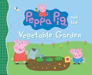 Peppa Pig and the Vegetable Garden by Candlewick Press (March 10, 2015) Paperback