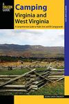 Camping Virginia and West Virginia: A Comprehensive Guide To Public Tent And Rv Campgrounds, First Edition (State Camping Series)