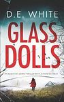 GLASS DOLLS an addictive crime thriller with a fiendish twist: 1