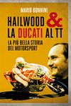 Hailwood & la Ducati al TT. La più bella storia del motorsport (Ritratti)