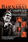 Barnabas & Company: The Cast of the TV Classic Dark Shadows